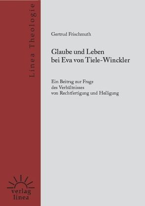 Glaube und Leben bei Eva von Tiele-Winckler von Frischmuth,  Gertrud