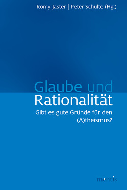 Glaube und Rationalität von Beckermann,  Ansgar, Dormandy,  Katherine, Jaster,  Romy, Löffler,  Winfried, Philipse,  Herman, Schulte,  Peter, Tetens,  Holm, von Kutschera,  Franz, Weidemann,  Christian