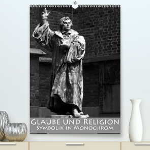 Glaube und Religion – Symbolik in monochrom (Premium, hochwertiger DIN A2 Wandkalender 2021, Kunstdruck in Hochglanz) von happyroger