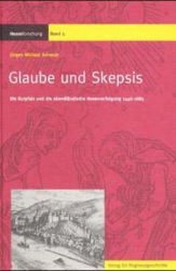 Glaube und Skepsis von Schmidt,  Jürgen Michael