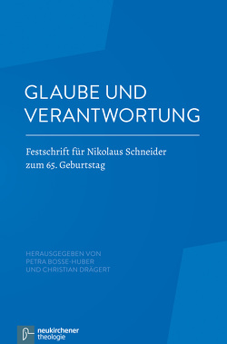 Glaube und Verantwortung von Bosse-Huber,  Petra, Drägert,  Christian, Walz,  Heike