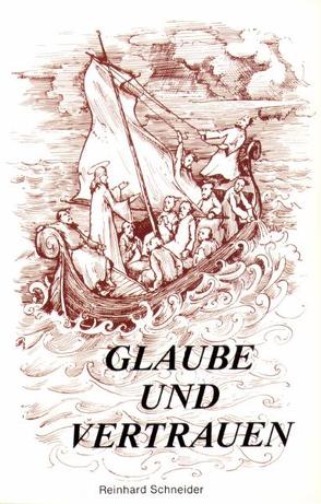 Glaube und Vertrauen von Schneider,  Reinhard