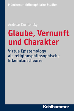 Glaube, Vernunft und Charakter von Koritensky,  Andreas, Sans,  Georg, Schmidt,  Josef