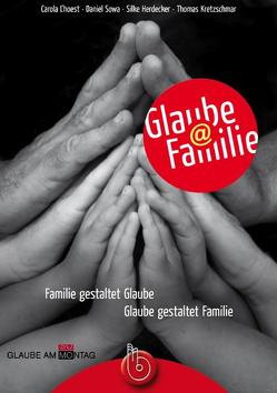 Glaube@Familie von Herdecker,  Silke, Kretzschmar,  Thomas, L'hoest,  Carola, Sowa,  Daniel