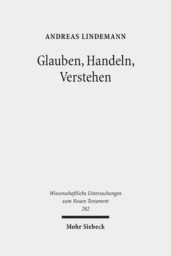 Glauben, Handeln, Verstehen von Lindemann,  Andreas