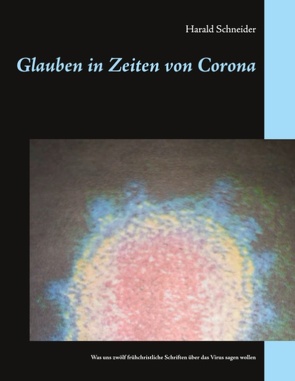 Glauben in Zeiten von Corona von Schneider,  Harald