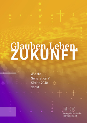 Glauben.Leben.Zukunft von Evangelische Kirche in Deutschland (EKD)