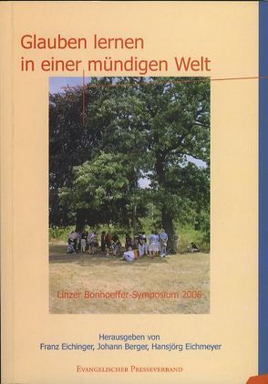 Glauben lernen in einer mündigen Welt von Berger,  Johann, Eichinger,  Franz, Eichmeyer,  Hansjörg