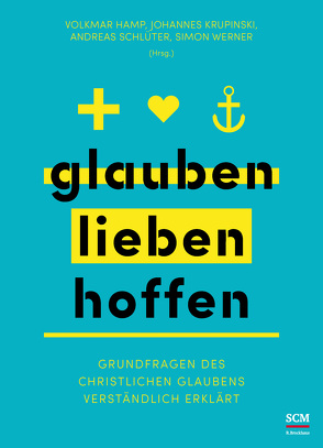 glauben | lieben | hoffen von Hamp,  Volkmar, Krupinski,  Johannes, Schlüter,  Andreas, Werner,  Simon