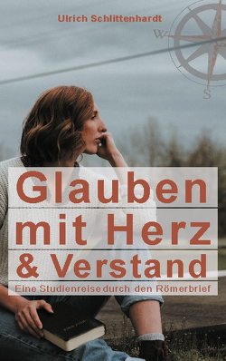 Glauben mit Herz und Verstand von Schlittenhardt,  Ulrich