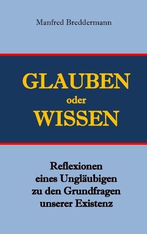 Glauben oder Wisssen von Breddermann,  Manfred