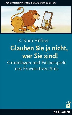 Glauben Sie ja nicht, wer Sie sind! von Höfner,  E. Noni