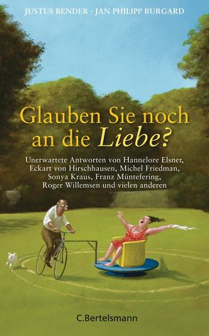 Glauben Sie noch an die Liebe? von Bender,  Justus, Burgard,  Jan Philipp