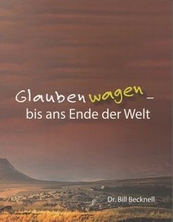 Glauben wagen – von Dr. Becknell,  Bill