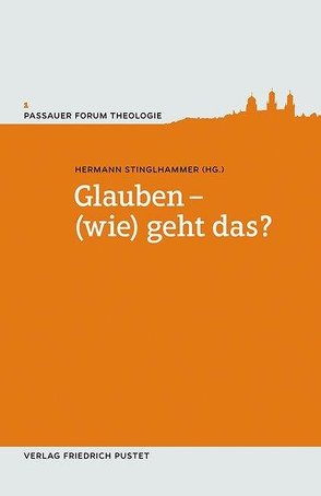 Glauben – (wie) geht das? von Hermann Stinglhammer