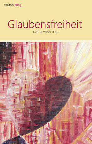 Glaubensfreiheit von Wieske,  Günter