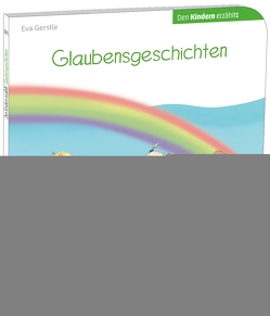 Glaubensgeschichten den Kindern erzählt von Ackroyd,  Dorothea, Danner,  Eva