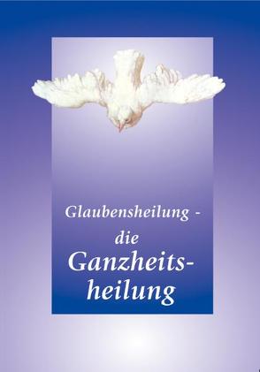 Glaubensheilung – die Ganzheitsheilung von Gabriele