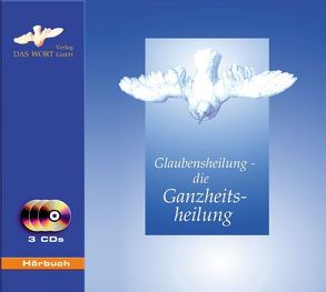 Glaubensheilung – die Ganzheitsheilung von Gabriele