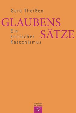 Glaubenssätze von Theißen,  Gerd