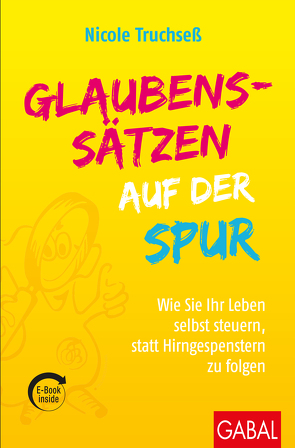 Glaubenssätzen auf der Spur von Truchseß,  Nicole