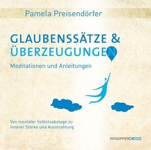 Glaubenssätze & Überzeugungen von Fischer,  Sina, Preisendörfer,  Pamela