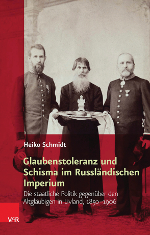 Glaubenstoleranz und Schisma im Russländischen Imperium von Schmidt,  Heiko