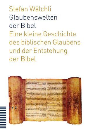 Glaubenswelten der Bibel von Wälchli,  Stefan