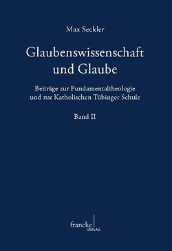 Glaubenswissenschaft und Glaube von Fürst,  Walter, Kessler,  Dr. Michael, Seckler,  Prof. Dr. Max, Werner,  Winfried