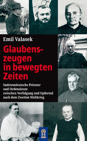 Glaubenszeugen in bewegten Zeiten von Valasek,  Emil