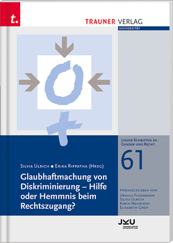 Glaubhaftmachung von Diskriminierung – Hilfe oder Hemmnis beim Rechtszugang?, Linzer Schriften zu Gender und Recht, Band 61 von Rippatha,  Erika, Ulrich,  Silvia