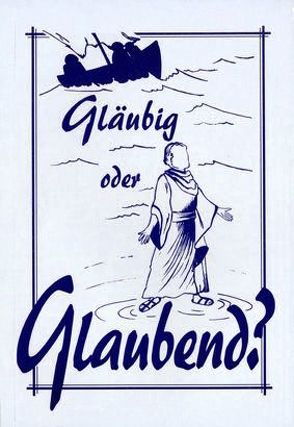 Gläubig oder Glaubend? von Sasek,  Ivo