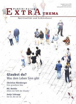 Glaubst du? von Butzko,  HG., Ceming,  Katharina, Düker,  Silke, Janert,  Josefine, Meesmann,  Hartmut, Mende,  Claudia, Moufang,  Ricarda, Mutschler,  Hans-Dieter, Nürnberger,  Christian, Roschy,  Birgit, Schrupp,  Antje, Weber,  Doris