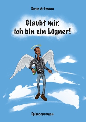 Glaubt mir, ich bin ein Lügner! von Artmann,  Swen