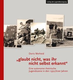 „Glaubt nicht, was ihr nicht selbst erkannt“ von Werheid,  Doris