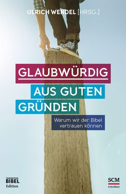 Glaubwürdig aus guten Gründen von Wendel,  Ulrich