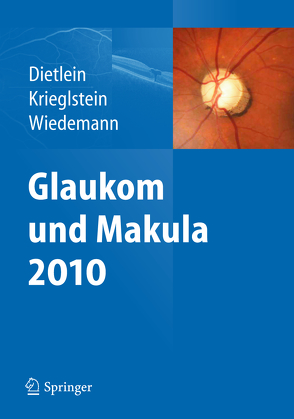 Glaukom und Makula 2010 von Dietlein,  Thomas, Krieglstein,  Günter K., Wiedemann,  Peter