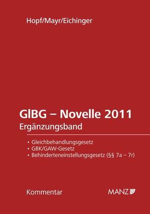 GlBG Gleichbehandlung – Antidiskriminierung – Ergänzungsband zur Novelle 2011 von Eichinger,  Julia, Hopf,  Herbert, Mayr,  Klaus