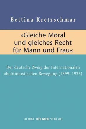 „Gleiche Moral und gleiches Recht für Mann und Frau“ von Kretzschmar,  Bettina