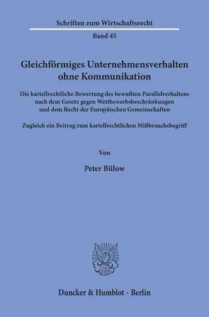 Gleichförmiges Unternehmensverhalten ohne Kommunikation. von Bülow,  Peter