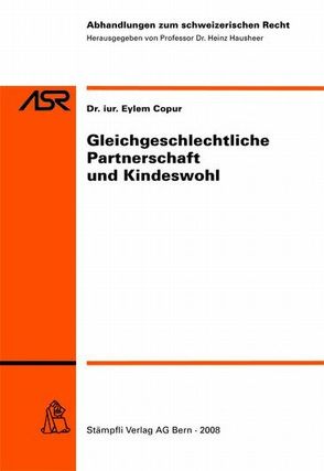 Gleichgeschlechtliche Partnerschaft und Kindeswohl von Copur,  Eylem