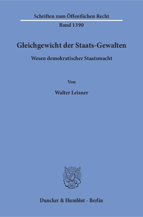 Gleichgewicht der Staats-Gewalten. von Leisner,  Walter