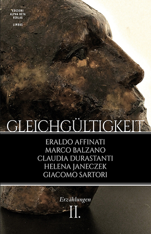 Gleichgültigkeit (II) von Affinati,  Eraldo, Balzano,  Marco, Durastanti,  Claudia, Janeczek,  Helena, Sartori,  Giacomo