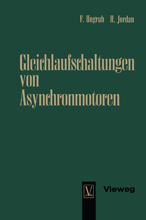 Gleichlaufschaltungen von Asynchronmotoren von Ungruh,  Florenz