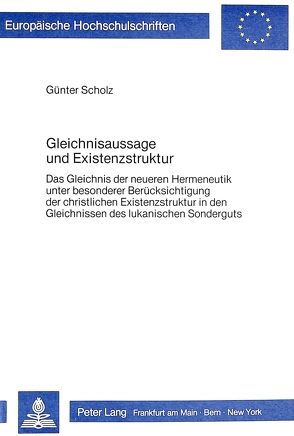 Gleichnisaussage und Existenzstruktur von Scholz,  Günter