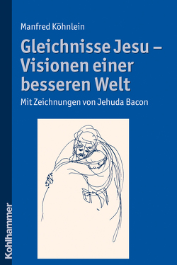 Gleichnisse Jesu – Visionen einer besseren Welt von Köhnlein,  Manfred