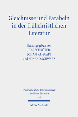 Gleichnisse und Parabeln in der frühchristlichen Literatur von Al-Suadi,  Soham, Schröter,  Jens, Schwarz,  Konrad