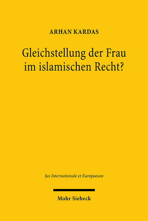 Gleichstellung der Frau im islamischen Recht? von Kardas,  Arhan