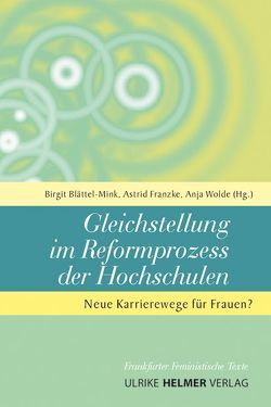 Gleichstellung im Reformprozess der Hochschulen von Blättel-Mink,  Birgit, Franzke,  Astrid, Wolde,  Anja