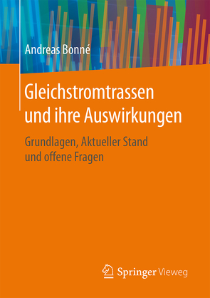 Gleichstromtrassen und ihre Auswirkungen von Bonné,  Andreas